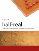 Half-Real: Video Games Between Real Rules and Fictional Worlds (2005)