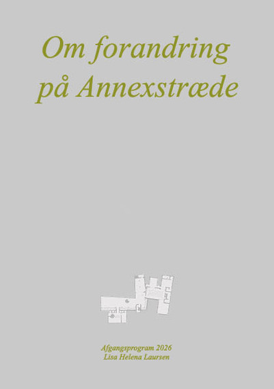 Program: Om forandring på Annexstræde. Indledende arbejde hvor metode og grundlag defineres.